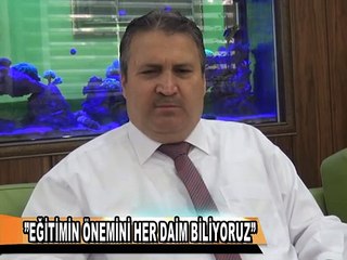 ''EĞİTİMİN ÖNEMİNİ HER DAİM BİLİYORUZ''