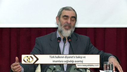 162) Türk Halkının Diyanete Bakışı ve İmamlara Sağladığı Avantaj - Nureddin Yıldız