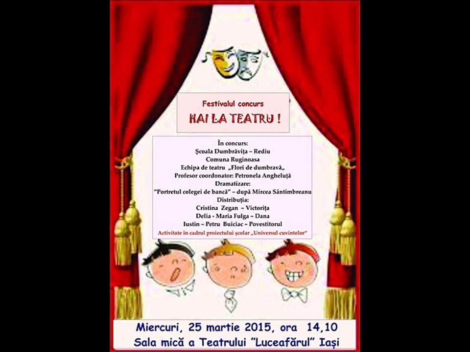 Școala Dumbrăvița – Rediu Comuna Ruginoasa Echipa de teatru „Flori de dumbravă„ Prof. coordonator: Petronela Angheluța