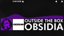 [Dubstep] - Obsidia - Outside The Box [Monstercat Release]