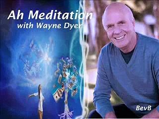 Ah Meditation with Wayne Dyer