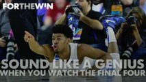 Your one-minute guide to sounding like a basketball genius during the Final Four