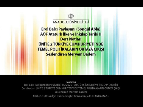 TAR202U 02.Ünite ErolBalcı - ATATÜRK İLKELERİ VE İNKILAP TARİHİ II Ders Notları TÜRKİYE CUMHURİYETİ’NDE TEMEL POLİTİKALARIN ORTAYA ÇIKIŞI