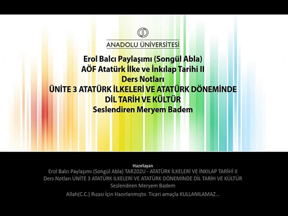 TAR202U 03.Ünite ErolBalcı - ATATÜRK İLKELERİ VE İNKILAP TARİHİ II Ders Notları ATATÜRK İLKELERİ VE ATATÜRK DÖNEMİNDE DİL­TARİH VE KÜLTÜR