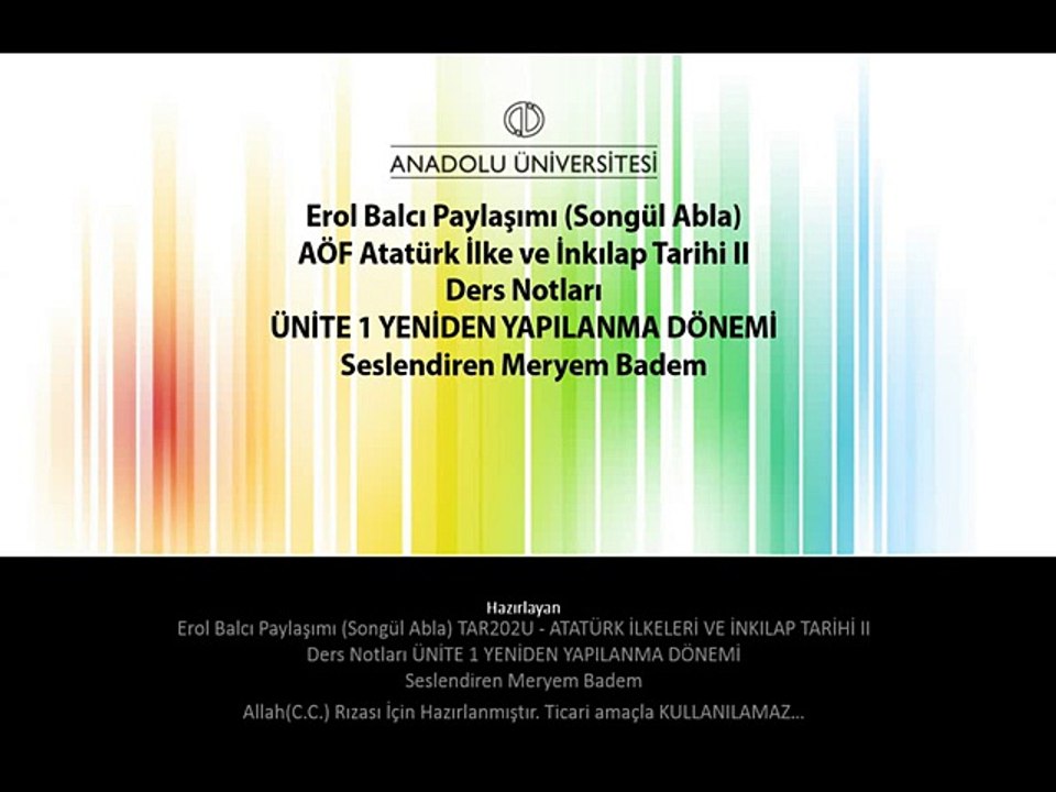 TAR202U 01.Ünite ErolBalcı - ATATÜRK İLKELERİ VE İNKILAP TARİHİ II Ders Notları YENİDEN YAPILANMA DÖNEMİ