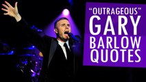 “Outrageous” Gary Barlow Quotes