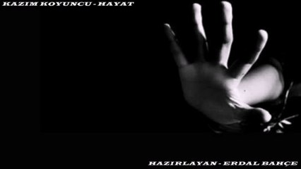 KAZIM KOYUNCU-HAYAT