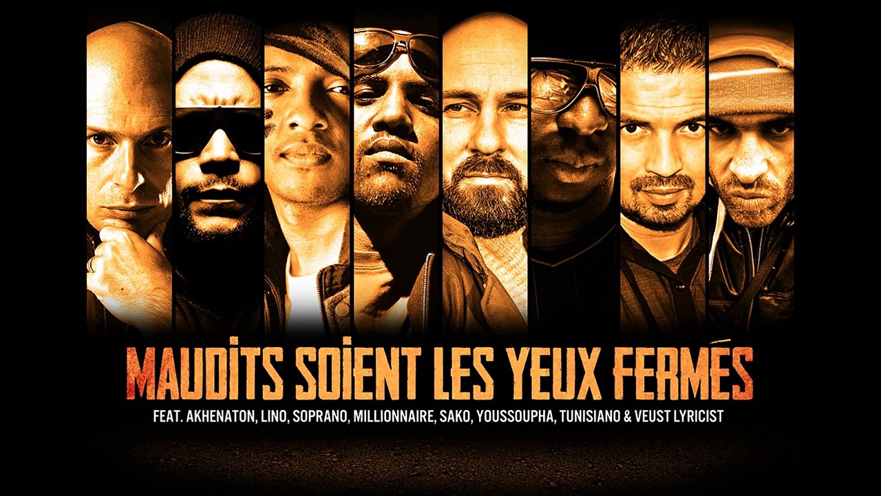 AKHENATON ft LINO & SOPRANO & YOUSSOUPHA & TUNISIANO " Maudits soient les yeux Fermés " (Nouveau Son 2015).
