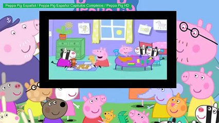 Peppa Pig Español / Peppa Pig Español Capitulos Completos / Peppa Pig HD