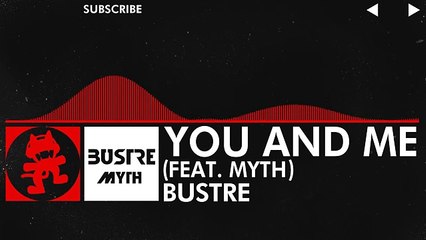 [DnB] - Bustre - You and Me (feat. Myth) [Monstercat Release]