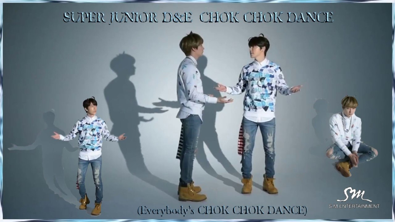 Super Junior D&E CHOK CHOK DANCE k-pop [geman Sub] (Everybody's CHOK CHOK DANCE)