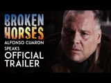 Broken Horses | Alfonso Cuaron Speaks: Official Trailer [HD]