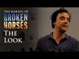 Broken Horses | Behind the Scenes: The Look