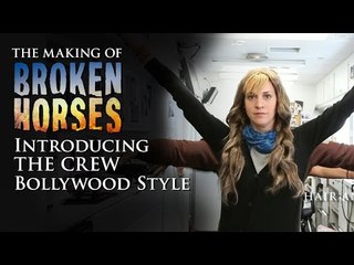 Broken Horses | Introducing The Crew: Bollywood Style