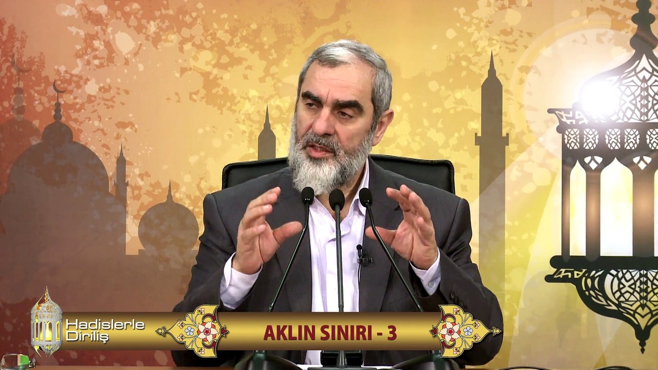 82) Hadislerle Diriliş - AKLIN SINIRI 3 - Nureddin Yıldız - Sosyal Doku Vakfı