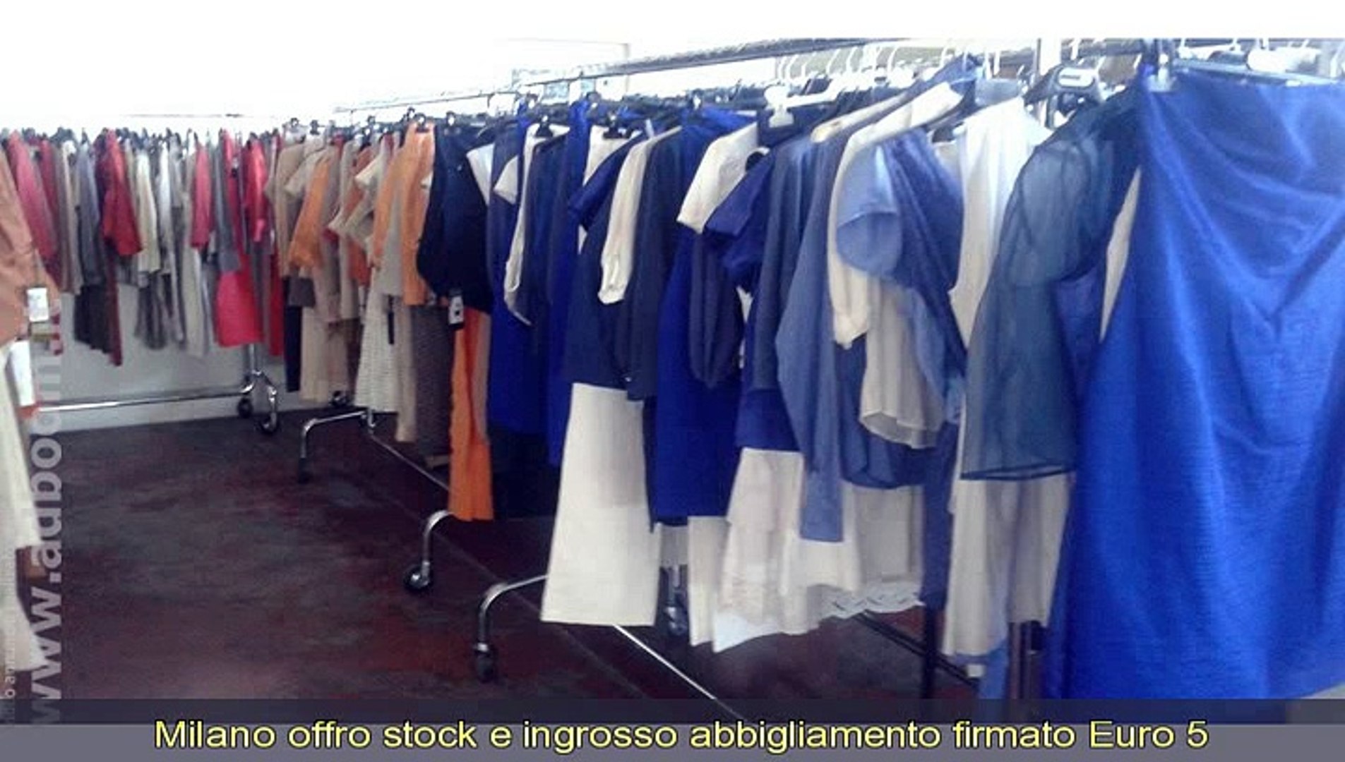 MILANO, STOCK E INGROSSO ABBIGLIAMENTO FIRMATO EURO 5 - Video Dailymotion