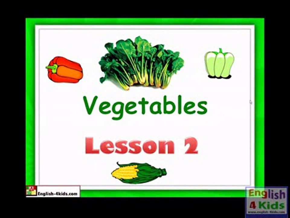 Vegetables Names Vocabulary-English for kids, ESL Kids Lessons.flv