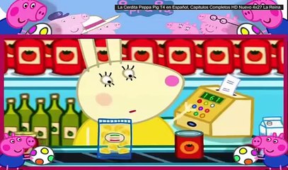 La Cerdita Peppa Pig T4 en Español, Capitulos Completos HD Nuevo 4x27 La Reina