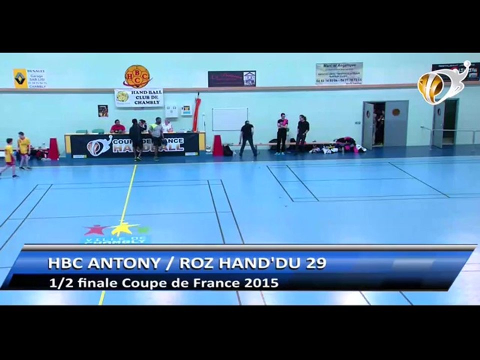 ROZ HAND'DU 29 / HBC ANTONY - 1/2 finale Coupe de France Handball Régionale Féminine 2015