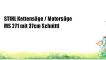 STIHL Kettensäge / Motorsäge MS 271 mit 37cm Schnittl