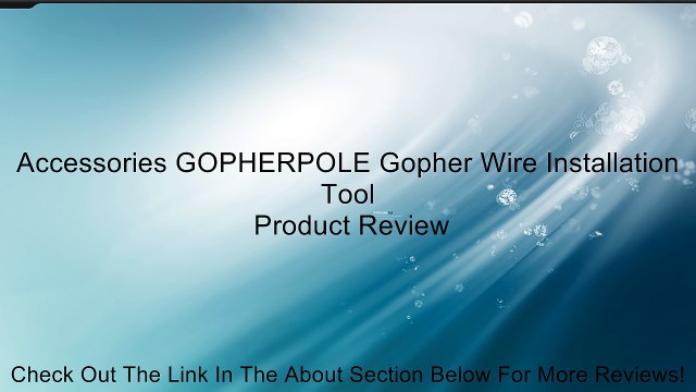 Accessories GOPHERPOLE Gopher Wire Installation Tool Review