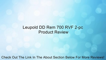 Leupold DD Rem 700 RVF 2-pc Review