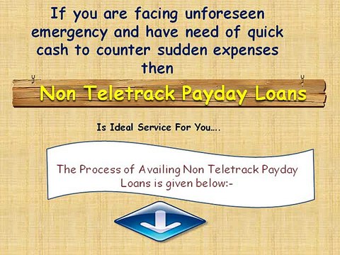 Acquire Loans To Sort Out The Financial Difficulties With Non Teletrack Payday Loans