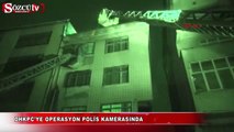 DHKPC'ye operasyon polis kamerasında