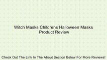 Witch Masks Childrens Halloween Masks Review