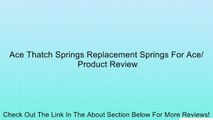 Ace Thatch Springs Replacement Springs For Ace/ Review