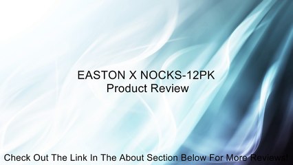 EASTON X NOCKS-12PK Review