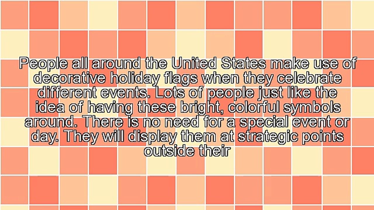 Advantages Of Using Decorative Holiday Flags