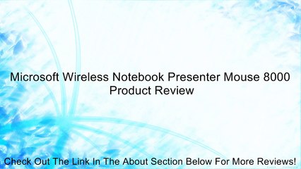 Microsoft Wireless Notebook Presenter Mouse 8000 Review
