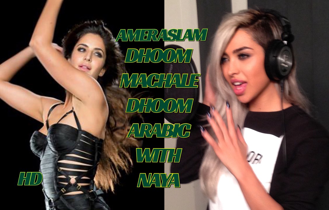 Katrina Kaif & Naya (DHOOM-3) - Dhoom Machale Dhoom Arabic