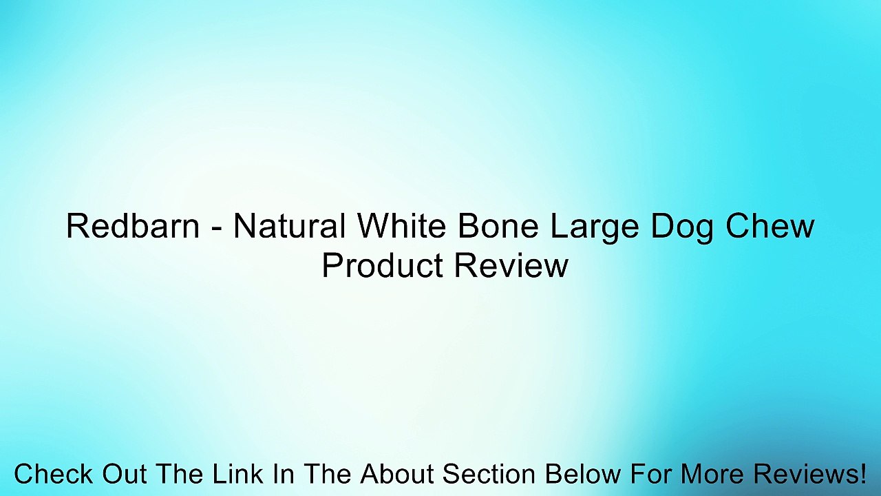Redbarn - Natural White Bone Large Dog Chew Review