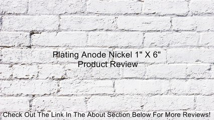 Plating Anode Nickel 1" X 6" Review