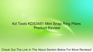 Kd Tools KDS3451 Mini Snap Ring Pliers Review