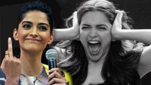 Sonam Kapoor ATTACKS Deepika Padukone, SLAMS Her 'MY CHOICE' video