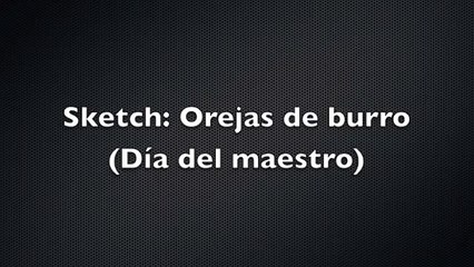 Sketch: Orejas de burro (Día del maestro)