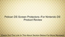 Pelican DS Screen Protectors--For Nintendo DS Review