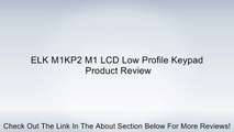 ELK M1KP2 M1 LCD Low Profile Keypad Review