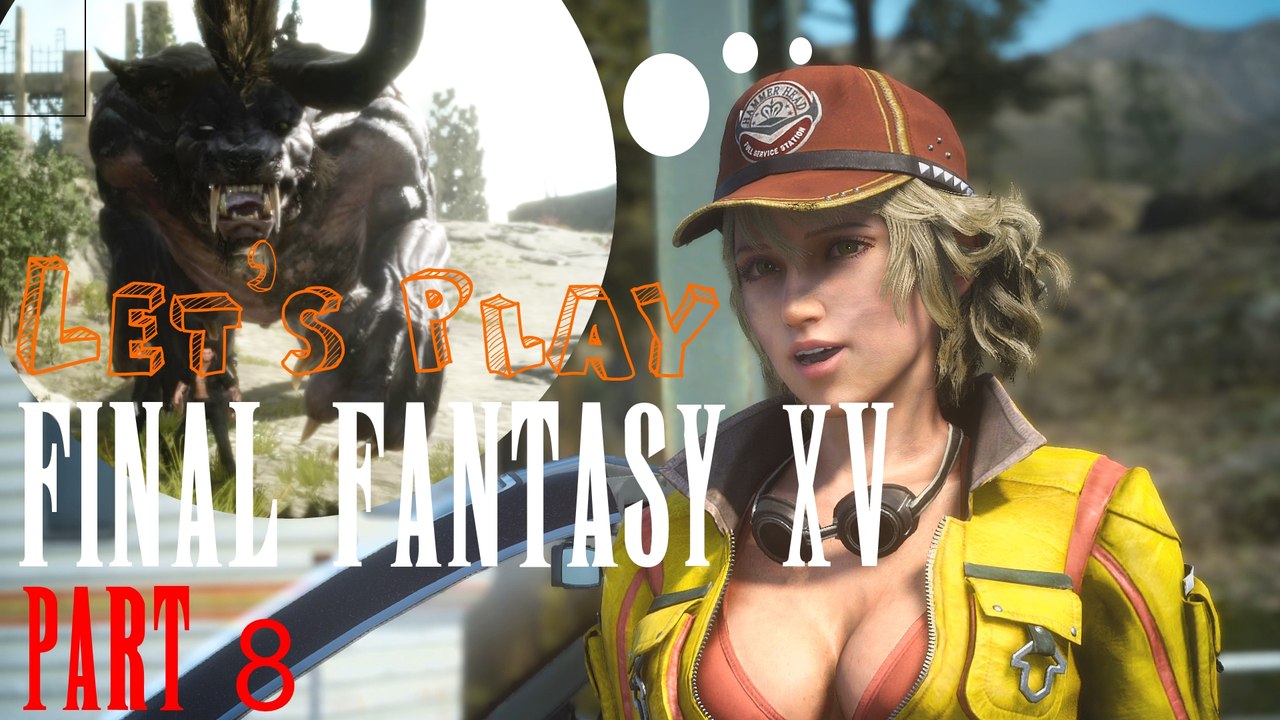 Let's Play : FINAL FANTASY XV EPISODE DUSCAE - Part 8