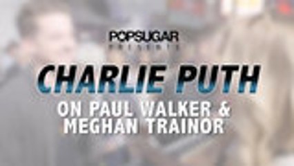 Charlie Puth's Tribute to Paul Walker Was Inspired by a Personal Tragedy