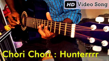 RaaBros | Chori Chori Guitar Cover | Hunterrr | Arijit Singh | Video Song