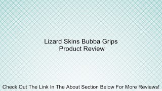 Lizard Skins Bubba Grips Review