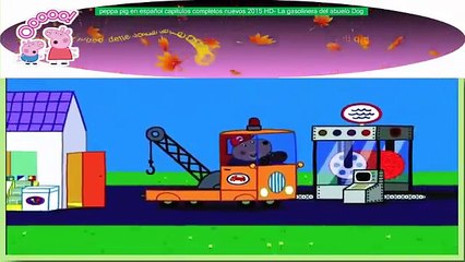 peppa pig en español capitulos completos nuevos 2015 HD- La gasolinera del abuelo Dog