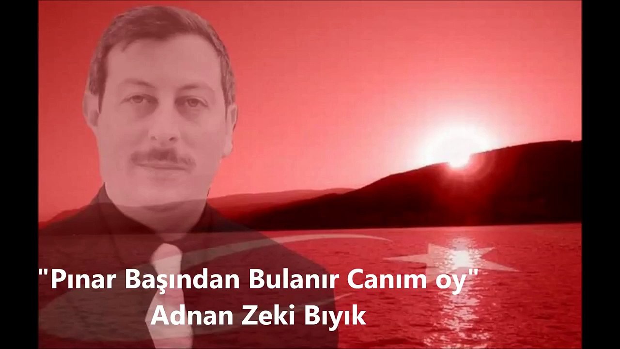 Pınar Başından Bulanır- Adnan Zeki Bıyık