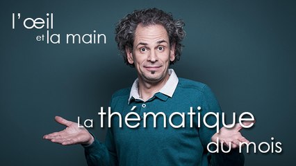 Faire bouger les lignes - Thématique d'avril 2015 - L'oeil et la main