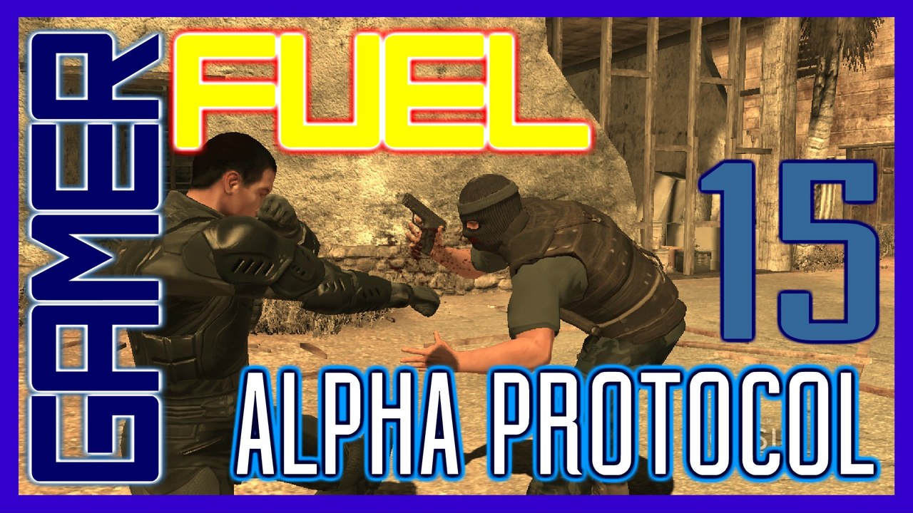 ALPHA PROTOCOL (Part 15) - Nothing To Say
