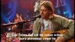 Nirvana - Jesus Don't Want Me For a Sunbeam ( Subtitulado )